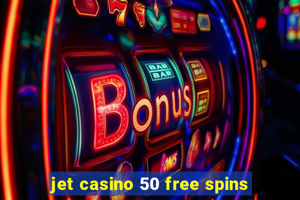 jet casino 50 free spins